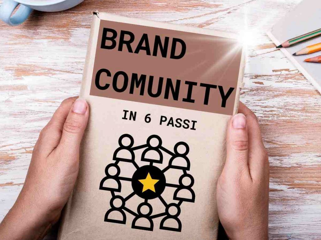 Brand Community - Come creare una community aziendale